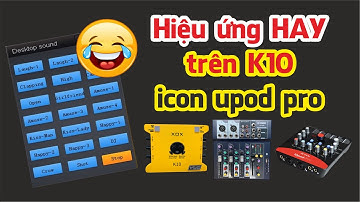 CÁCH BẬT HIỆU ỨNG TIẾNG CƯỜI VỖ TAY CHO SOUNDCARD ICON UPOD PRO K10 V8