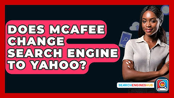 Does McAfee Change Search Engine To Yahoo? - SearchEnginesHub.com