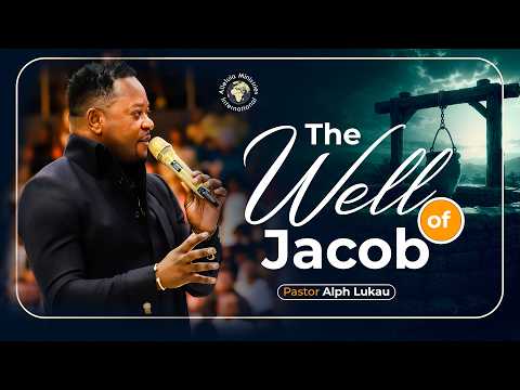 The Well of Jacob - Pastor Alph Lukau