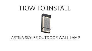 How to install Artika Skyler Outdoor Wall Lamp