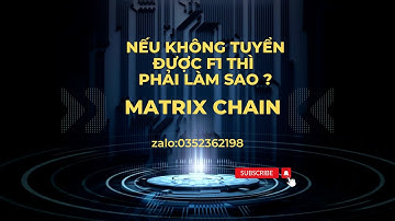 Matrix chain | Không tuyển được F1 thì có nên tham gia matrixchain hay không | Matrix Chain Việt Nam