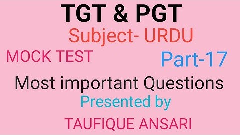 Mock Test of Urfu for TGT &  Part-17 by Taufique Ansari