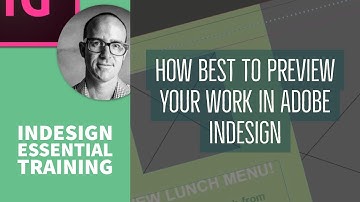 How best to preview your work in Adobe InDesign - InDesign Essential Training [14/76]