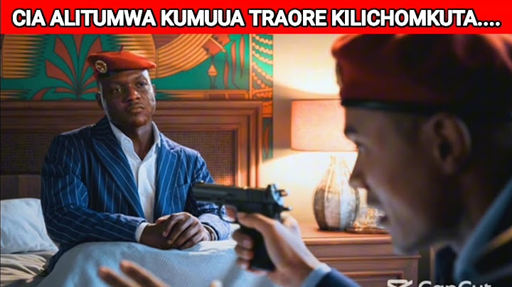 TRAORE ALITUMIWA CIA KUMUUA CHUMBA ANACHOLALA KUMBE ALIKUWA ANAWASUBIRI ALIJUA MPANGO WOTE