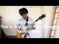 【This Is Your Land/Ken Yokoyama/guitar cover】