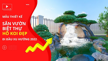 Mẫu Thiết Kế 3D Sân Vườn Biệt Thự Hồ Koi Đẹp, Đi Đầu Xu Hướng 2022
