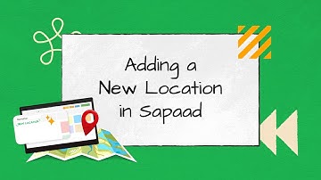 Adding a New Location in Sapaad | SS014 | Sapaad Academy