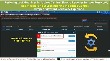 Sophos Central Tutorial: Restore Lost Machine and Recover Tamper Protection Password | Restore  2024