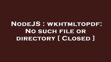 NodeJS : wkhtmltopdf: No such file or directory [ Closed ]