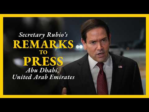 Secretary Rubio's remarks to the press in the United Arab Emirates