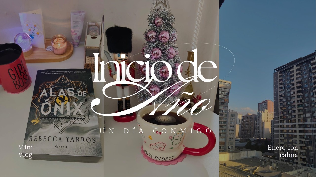 Mini vlog: Rutinas suaves para comenzar el año sin presión. 