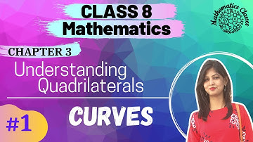 #1 Curves | Chapter 3 | Understanding Quadrilaterals | NCERT Class 8 Maths