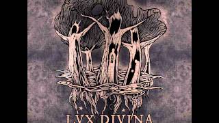 LUX DIVINA - And an intense feeling of misanthropy