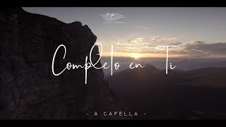 Video thumbnail of "Completo en Ti - a capella"