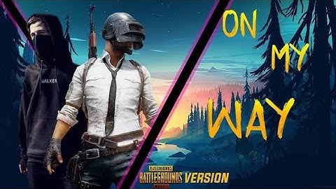 Alan Walker - On My Way ( pubg edition) #pubgmobile #onmyway