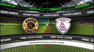 2017/18 Nedbank Cup SF - Kaizer Chiefs vs Free State Stars