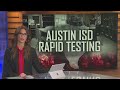 Austin ISD could start COVID-19 rapid testing next week