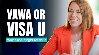 VAWA vs. U Visas: Similarities and Differences