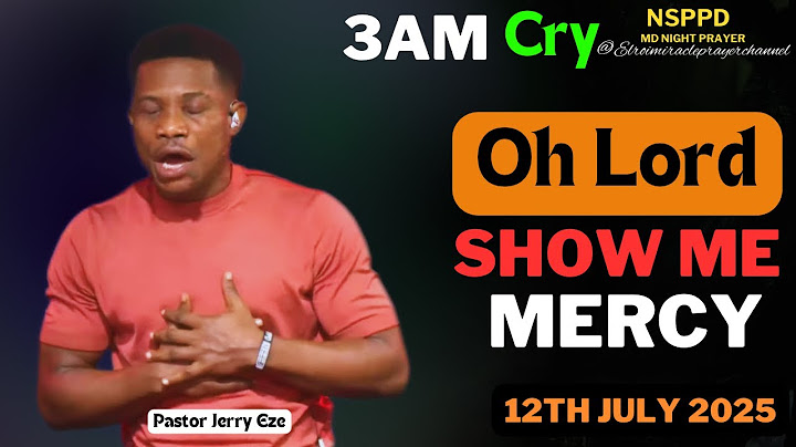 OH LORD SHOW ME MERCY || SATURDAY - 3AM CRY FOR MERCY|| PASTOR JERRY EZE || 12TH JULY 2025 #NSPPD