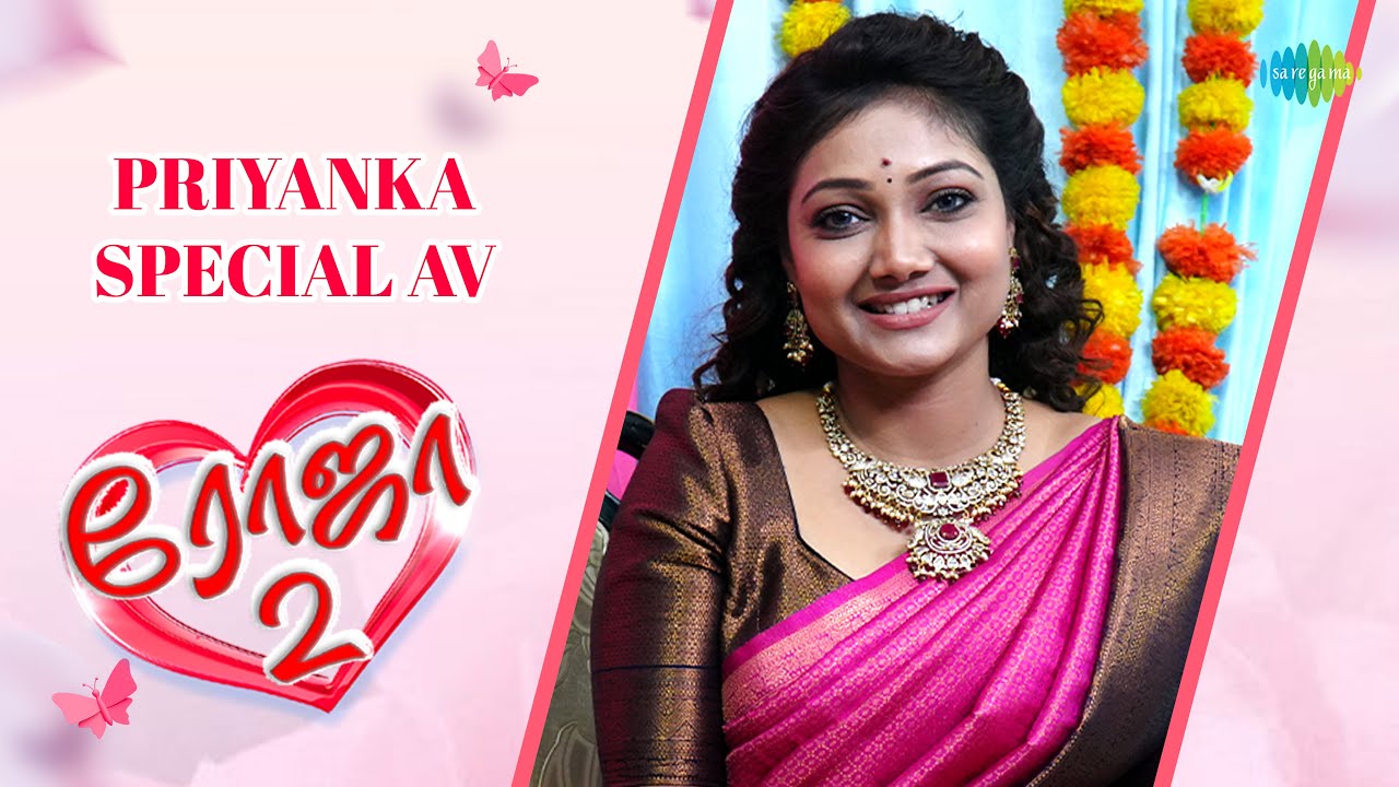 Roja 2 Malar | Priyanka Nalkari | Special AV | Tamil Web Series | Saregama TV Shows Tamil
