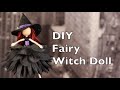 DIY Halloween Decorations | Witch Fairy Doll Tutorial