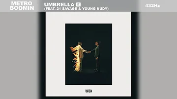 Metro Boomin, 21 Savage & Young Nudy - Umbrella (432Hz)