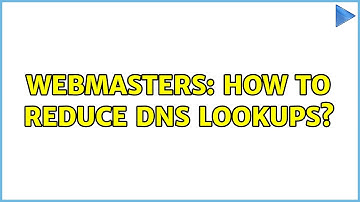 Webmasters: How to reduce DNS lookups? (2 Solutions!!)