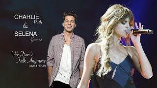 Charlie Puth \& Selena Gomez - We Don't Talk Anymore [One Hour Live Version]