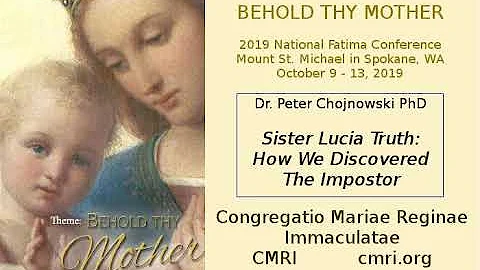 Sister Lucia Truth Part I by Dr Peter Chojnowski P...