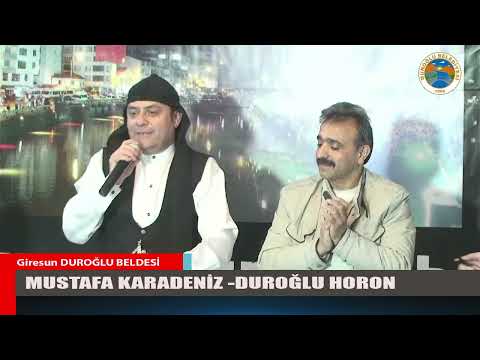 MUSTAFA KARADENİZ | DUROĞLU HORON