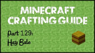 Minecraft Crafting Guide - Part 129: Hay Bale