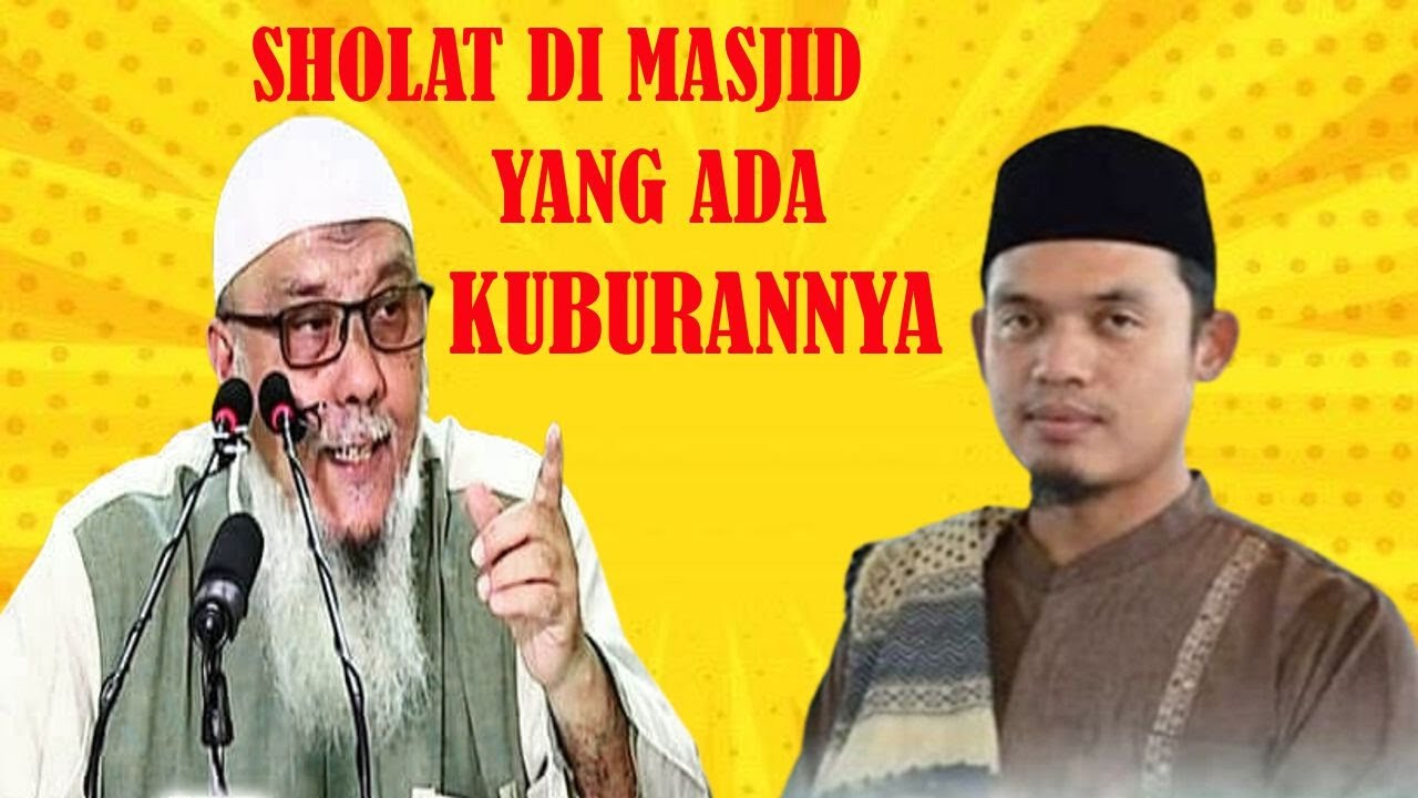 SHOLAT DI MASJID YANG ADA KUBURAN | USTADZ ABD HAKIM BIN AMIR ABDAT حفظه الله