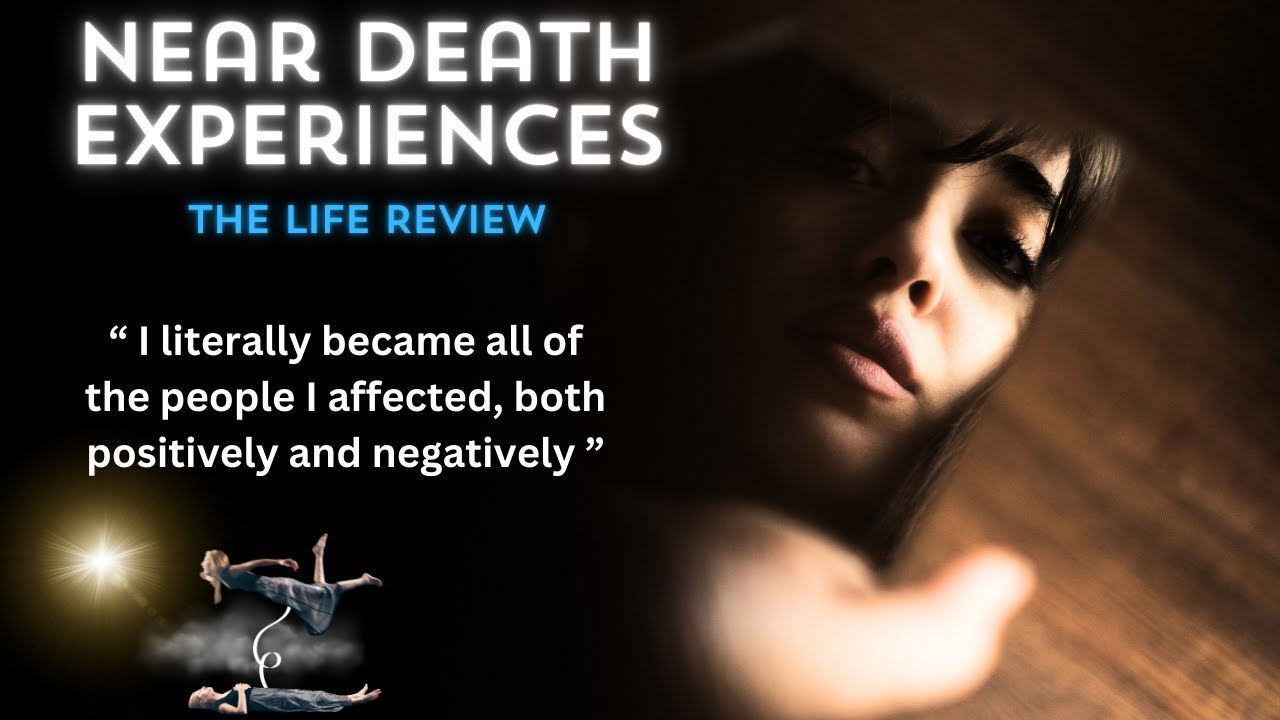 Near Death Experiences - The Life Review - YouTube
