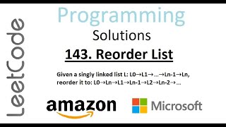 Reorder List Leetcode Solution | Python | Amazon Microsoft