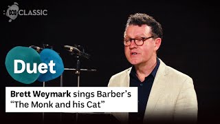 Barber's "The Monk and his Cat" sung by Brett Weymark