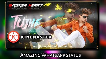 How To Make Awesome Whatsapp Status Video In Kinemaster ll Kinemaster Full Attitude Status Editing
