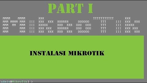 Instalasi Router OS Mikrotik pada VirtualBox  | Part 1