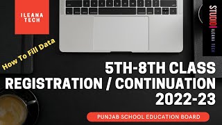 5th-8th Registration/ Continuation || 2022-23 || PSEB || iLeana Tech