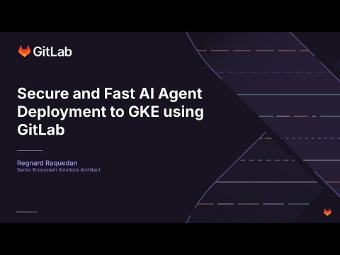 Secure and Fast AI Agent Deployment to GKE using GitLab