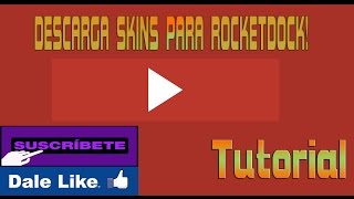 TUTORIAL| Descarga Skins Para RocketDock