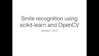 Smile recognition using scikit-learn and OpenCV