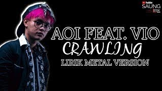 Aoi || vio -CRAWLING Lirik