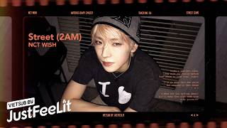 ♫ Vietsub ‖ Lyrics ♪ NCT WISH - Street (2AM)