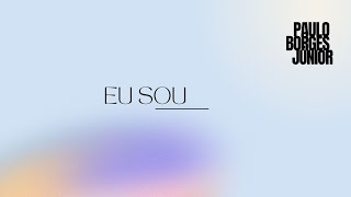 EU SOU - Paulo Borges Júnior e Claudio Carvalho