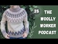 The woolly worker knitting podcast ep25  levi pullover sunflower socks colourwork and cabled fun