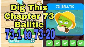 Dig This (Dig It) 73-1 to 73-20 Chapter 73 Balltic All Levels