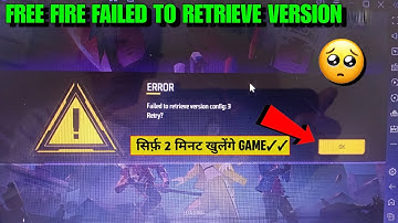failed to retrieve version config 3 retry | free fire network problem today | server error free fire