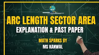 Arc Length & Sector Area | O Level & IGCSE Maths Paper 1 May/June 2025 | Maths Spark with Ms Kanwal