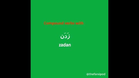 Compound verbs in Farsi with "zadan"