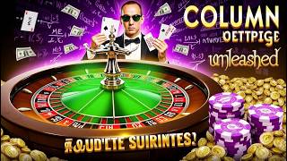 COLUMN BETTING STRATEGY UNLEASHED ♣ Mathematically Guaranteed Winnings Unveiled ♦ ROULETTE STRATEGY